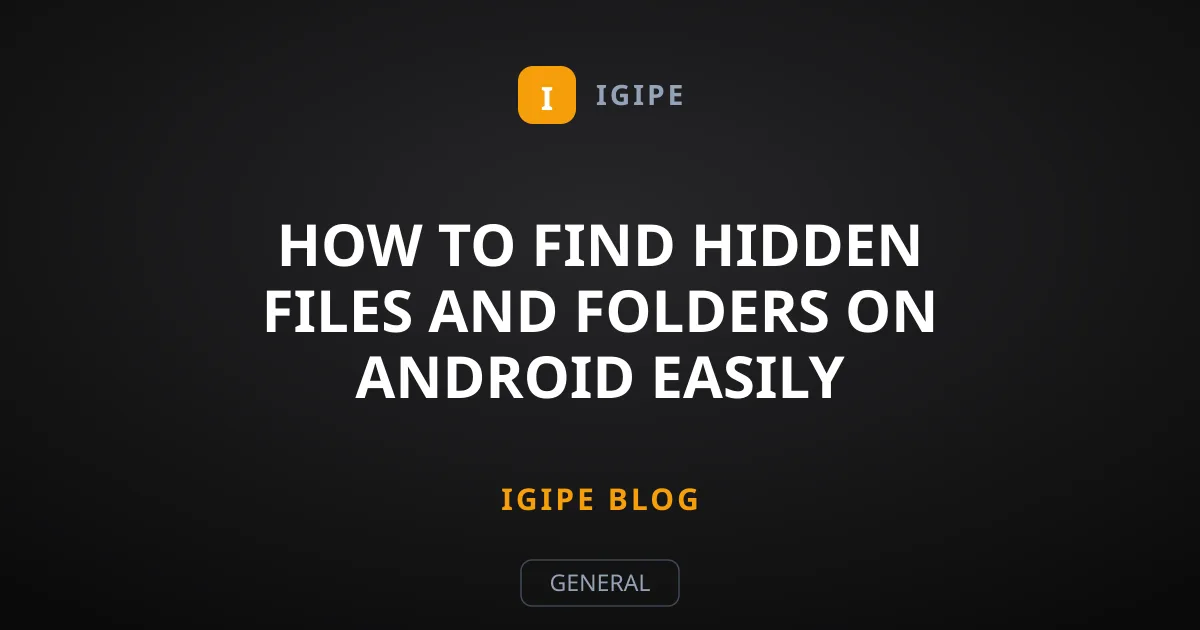 How to Find Hidden Files and Folders on Android Easily